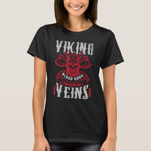 Viking Blood Runs Through My Veins Pagan Scandinav T-Shirt (Front)