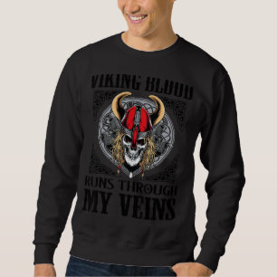 Viking Blood Runs Through My Veins Sweatshirt
