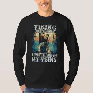 Viking Blood Runs through my Veins Viking Ship T-Shirt