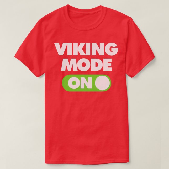 Viking Mode ON Funny Sports Saying T-Shirt (Design Front)