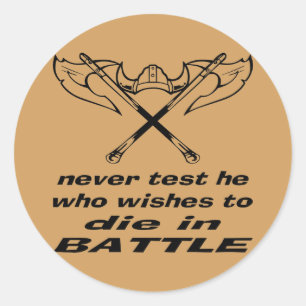 Viking Never Test He Who Wishes To Die In Battle Classic Round Sticker