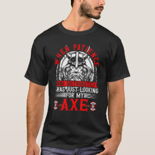 Viking & Patience Looking For Axe Norse Mythology T-Shirt
