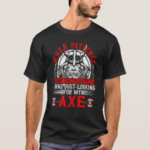 Viking & Patience Looking For Axe Norse Mythology T-Shirt