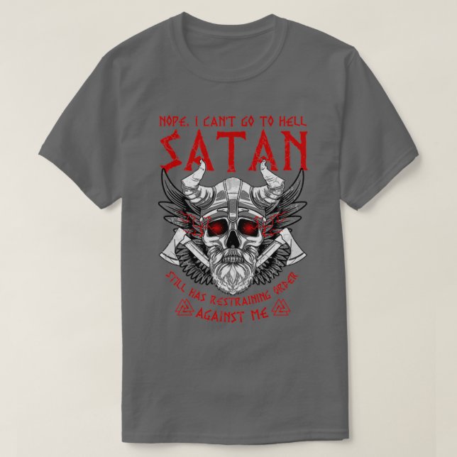 Viking Vikings Nope I Canx27t Go To Hell Satan Sti T-Shirt (Design Front)