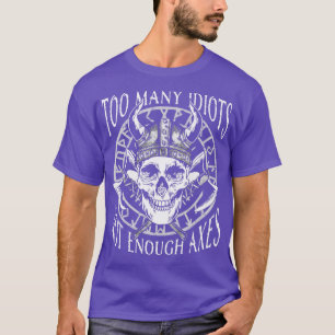 Viking Vikings Nordic Norse Scandinavian Too Many T-Shirt