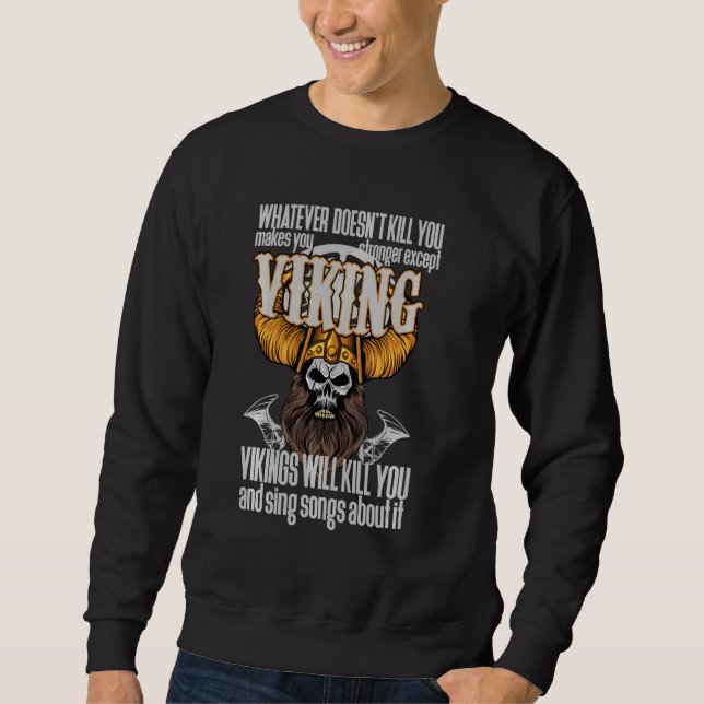 Viking Will Kill You Nordic Warrior Valhalla Thor  Sweatshirt (Front)