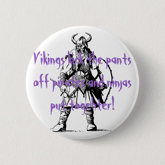 Vikings kick the pants off pirates and... 6 cm round badge (Front)