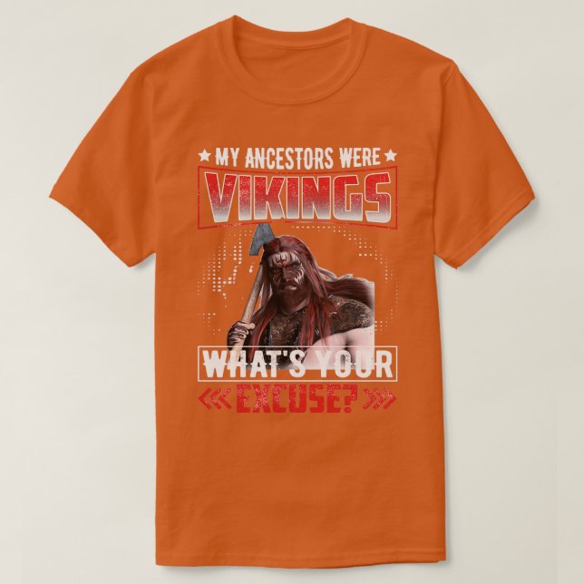 Vikings my ancestors were vikings 2 T-Shirt (Design Front)