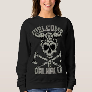 Vikings Welcome to Valhalla for Viking Northmen Sweatshirt