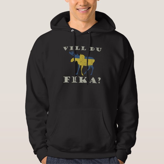 Vill Du Fika Moose with Swedish Flag Sweden Hoodie (Front)
