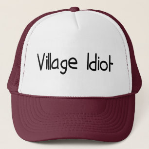 Village Idiot Trucker Hat