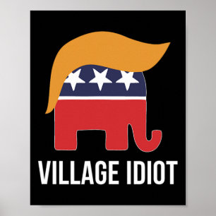 Village Idiot - Trump - Poster