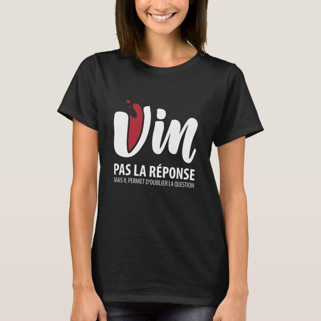 Vin, pas la reponse T-Shirt (Front)