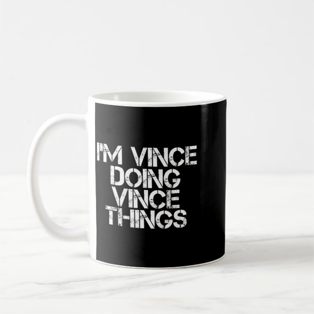 Vince Doing Vince Things Funny Birthday Name Gift Coffee Mug (Left)