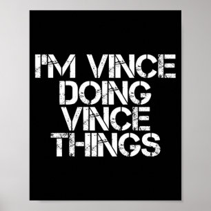 Vince Doing Vince Things Funny Birthday Name Gift Poster