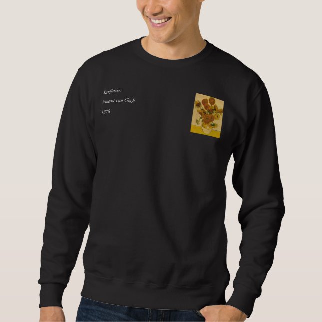 Vincent van Gogh's Sunflowers, 1878 Sweatshirt (Front)