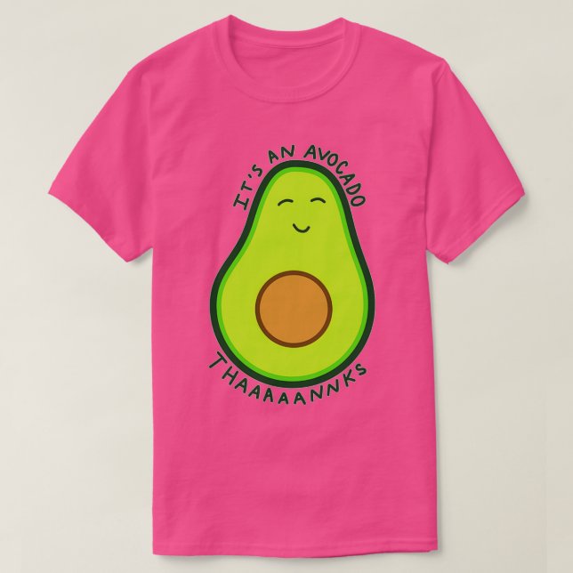 Vine Itx27s An Avocado Thanks T-Shirt (Design Front)