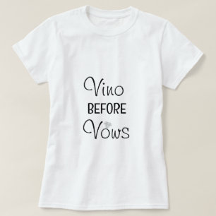 Vino Before Vows Bachelorette Party T-Shirt