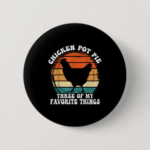 Vintag Chicken T E Three Of My Favorite Things  6 Cm Round Badge