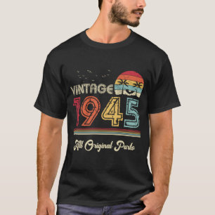 Vintage 1945 All Original Parts 78th Birthday T-Shirt