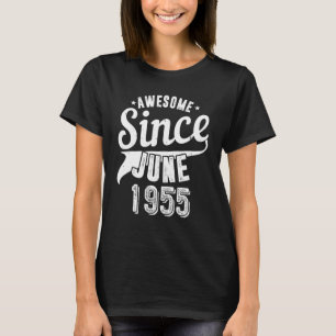 Vintage 1955 Awesome Since June Happy my 67th Birt T-Shirt