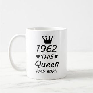 Vintage 1962 This Queen Was Born Funny Birthday Coffee Mug