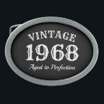 Vintage 1968 Aged to perfection 50th Birthday Belt Buckles<br><div class="desc">Vintage 1968 Aged to perfection 50th Birthday belt buckle. Cool fiftieth Birthday gift idea for men and women. Black and white typography template design. Humourous quote for over the hill fifty year old. Funny present for dad, father, uncle, brother, grandpa, grandfather, husband, spouse, friend, wife, etc. Change date / year...</div>