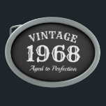 Vintage 1968 Aged to perfection 50th Birthday Belt Buckles<br><div class="desc">Vintage 1968 Aged to perfection 50th Birthday belt buckle. Cool fiftieth Birthday gift idea for men and women. Black and white typography template design. Humourous quote for over the hill fifty year old. Funny present for dad, father, uncle, brother, grandpa, grandfather, husband, spouse, friend, wife, etc. Change date / year...</div>