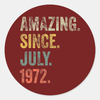 Vintage 1972 50th Birthday Amazing Since July Classic Round Sticker
