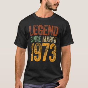 Vintage 1973 Birthday  March Born Legend Since 197 T-Shirt