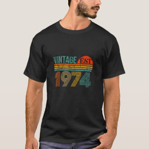 Vintage 1974 Made In 50 Birthday 50 Years Of Being T-Shirt