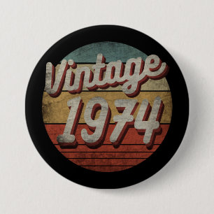 VINTAGE 1974 MEN WOMEN BIRTHDAY GIFT 7.5 CM ROUND BADGE