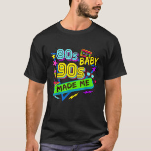 Vintage 1980s 80 s Baby 1990s 90 s Made Me Retro N T-Shirt