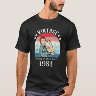 Vintage 1981 Strong Womens Rosie Birthday Gifts fo T-Shirt