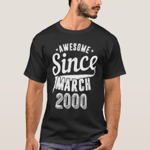 Vintage 2000 Awesome Since March Happy my 22th Bir T-Shirt