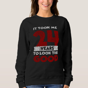 Vintage 24 Years Old Funny 24th Birthday Gift Sweatshirt
