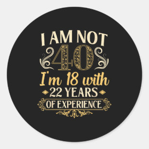 Vintage 40th Birthday I'm Not 40 Years Old Birthda Classic Round Sticker