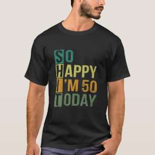 Vintage 50 Years Old Birthday 1971 So Happy I'm 50 T-Shirt