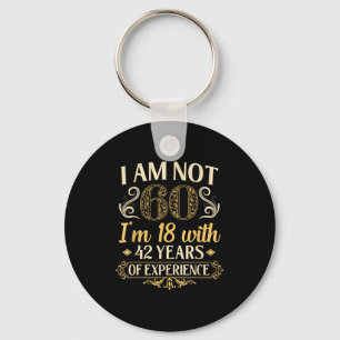 Vintage 60th Birthday I'm Not 60 Years Old Birthda Key Ring