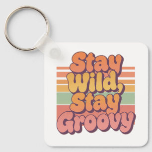 Vintage 70s Hippie Stay Wild Stay Groovy Key Ring