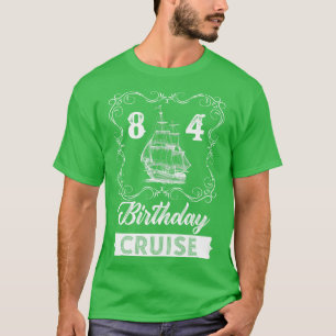 Vintage 84th Birthday Cruise T-Shirt