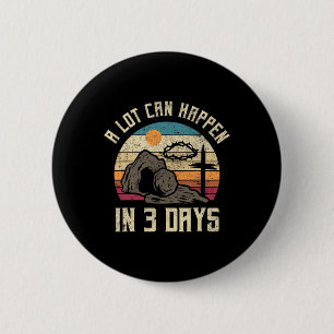 Vintage A Lot Can Happen In 3 Days Christian Easte 6 Cm Round Badge