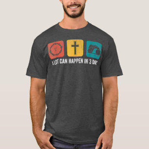 Vintage A Lot Can Happen In 3 Days Happy Easter Ch T-Shirt