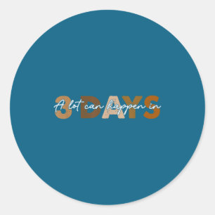 Vintage A Lot Can Happen In 3 Days Vintage Faith R Classic Round Sticker