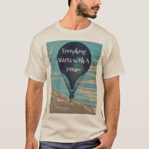 Vintage Air Balloon Dreaming Dream Quote T-Shirt