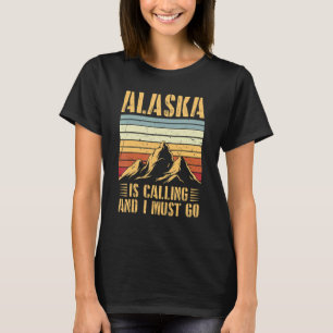Vintage Alaska Is Calling And I Must Go Sunset & M T-Shirt