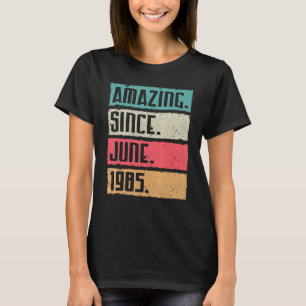 Vintage Amazing Since June 1985 Happy Birthday 37  T-Shirt