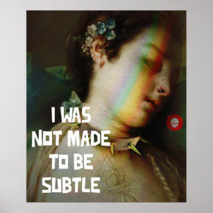 Vintage and Feminist 'I Was Not Made To Be Subtle' Poster