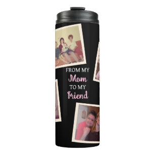 Vintage and Modern Photo   From Mum to Friend Thermal Tumbler