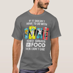 Vintage Anime video games or Food then i don't car T-Shirt